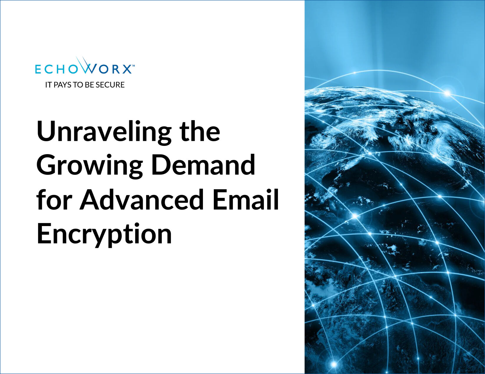 http://Cover%20page%20of%20Echoworx's%20Unraveling%20the%20Demand%20for%20Advanced%20Email%20Encryption%20eBook