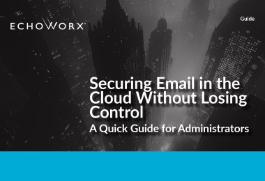 Echoworx Cloud-Native Encryption Admin's Quick Guide