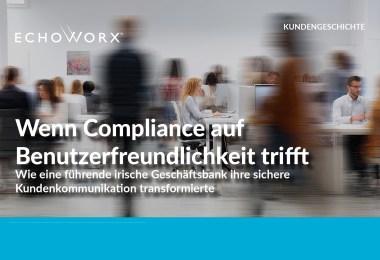Wenn Compliance auf Benutzerfreundlichkeit trifft Wie eine führende irische Geschäftsbank ihre sichere Kundenkommunikation transformierte