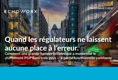 Quand les régulateurs ne laissent aucune place à l’erreur. Comment une grande banque britannique a modernisé le chiffrement PGP dans trois pays — à parité fonctionnelle constante